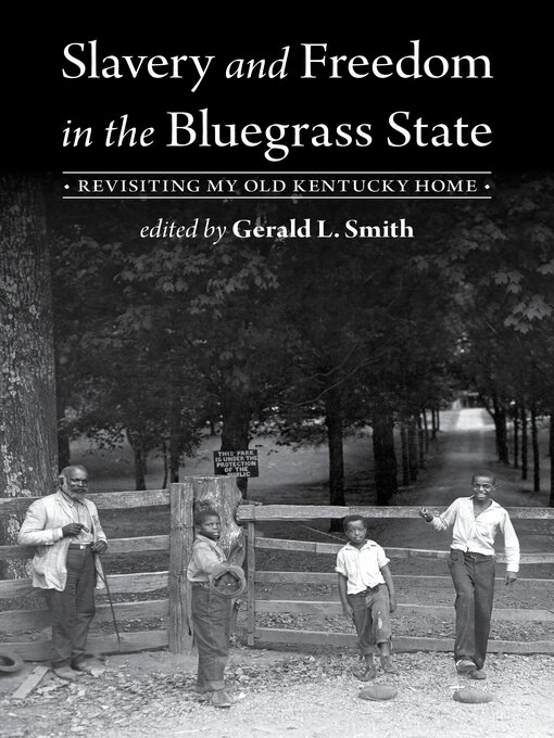 Title details for Slavery and Freedom in the Bluegrass State by Gerald L. Smith - Wait list